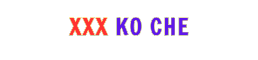 XXX ko che